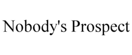 NOBODY'S PROSPECT