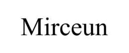 MIRCEUN