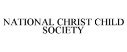 NATIONAL CHRIST CHILD SOCIETY