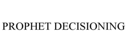 PROPHET DECISIONING