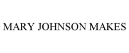 MARY JOHNSON MAKES