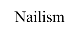 NAILISM