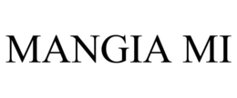 MANGIA MI
