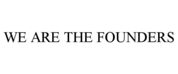 WE ARE THE FOUNDERS