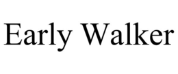 EARLY WALKER