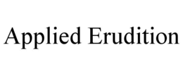 APPLIED ERUDITION