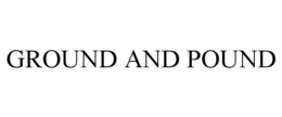 GROUND AND POUND