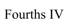 FOURTHS IV