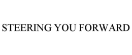 STEERING YOU FORWARD