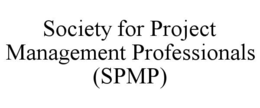 SOCIETY FOR PROJECT MANAGEMENT PROFESSIONALS (SPMP)