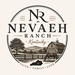 EST. NR 2026 NEVAEH RANCH KENTUCKY FAITH Â· FAMILY Â· LAND