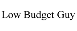 LOW BUDGET GUY