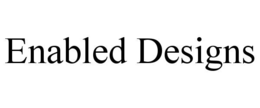 ENABLED DESIGNS