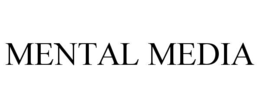 MENTAL MEDIA