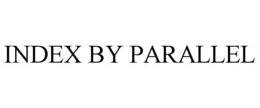 INDEX BY PARALLEL