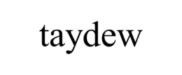 TAYDEW