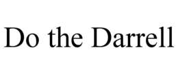 DO THE DARRELL