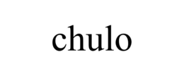 CHULO