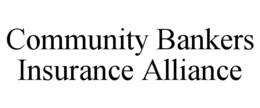 COMMUNITY BANKERS INSURANCE ALLIANCE