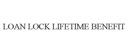 LOAN LOCK LIFETIME BENEFIT