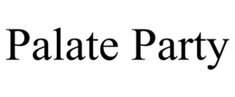 PALATE PARTY