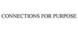 CONNECTIONS FOR PURPOSE