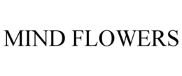 MIND FLOWERS