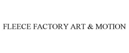 FLEECE FACTORY ART & MOTION