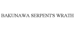 BAKUNAWA SERPENT'S WRATH