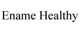ENAME HEALTHY