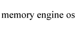MEMORY ENGINE OS