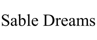 SABLE DREAMS