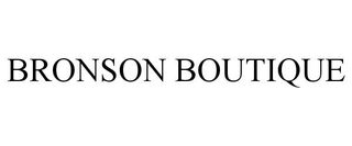BRONSON BOUTIQUE