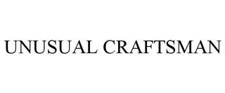 UNUSUAL CRAFTSMAN