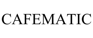 CAFEMATIC