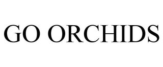 GO ORCHIDS