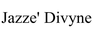 JAZZE' DIVYNE