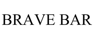 BRAVE BAR