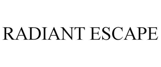 RADIANT ESCAPE