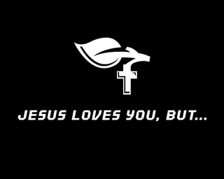 JESUS LOVES YOU, BUT...