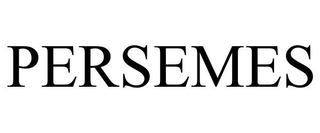 PERSEMES