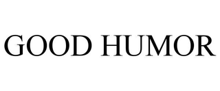 GOOD HUMOR