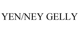 YEN/NEY GELLY