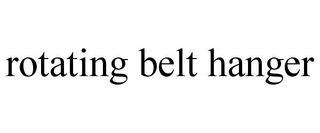 ROTATING BELT HANGER