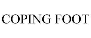COPING FOOT