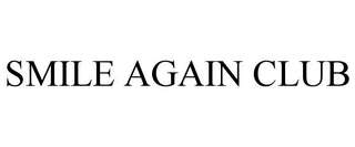 SMILE AGAIN CLUB