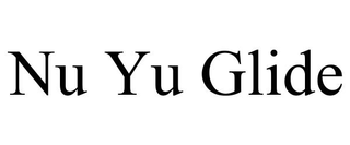 NU YU GLIDE