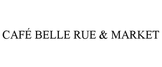 CAFÃ BELLE RUE & MARKET