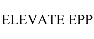 ELEVATE EPP
