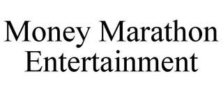 MONEY MARATHON ENTERTAINMENT